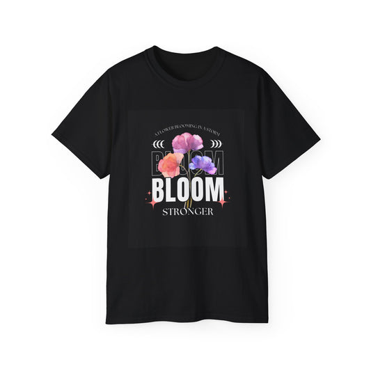 Bloom Stronger Unisex Cotton Tee, Inspirational T-Shirt, Motivational Shirt, Gift for Friends, Positive Vibes Clothing, Self-Care Apparel